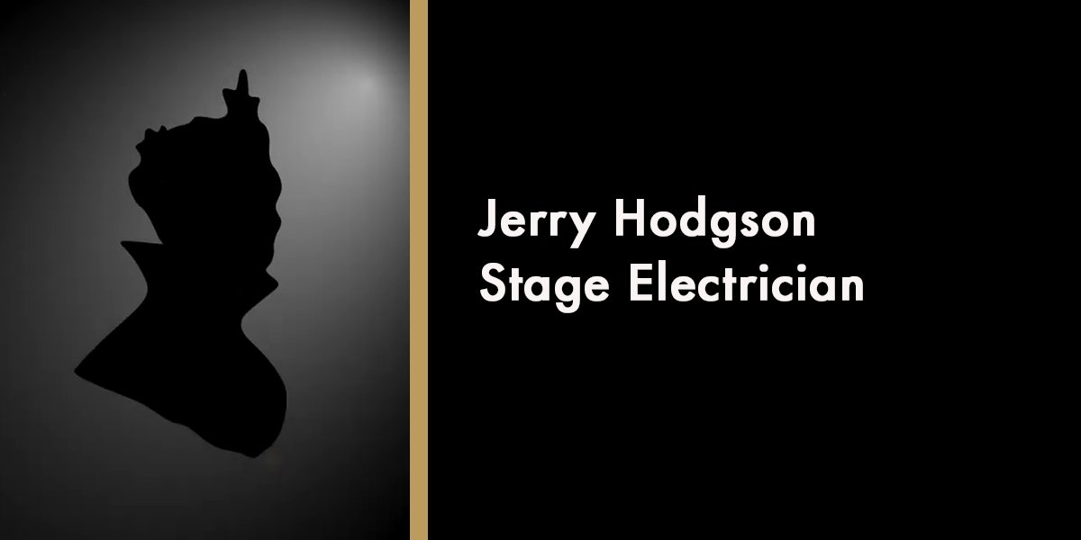 Jerry Hodgson - Stage Electrician