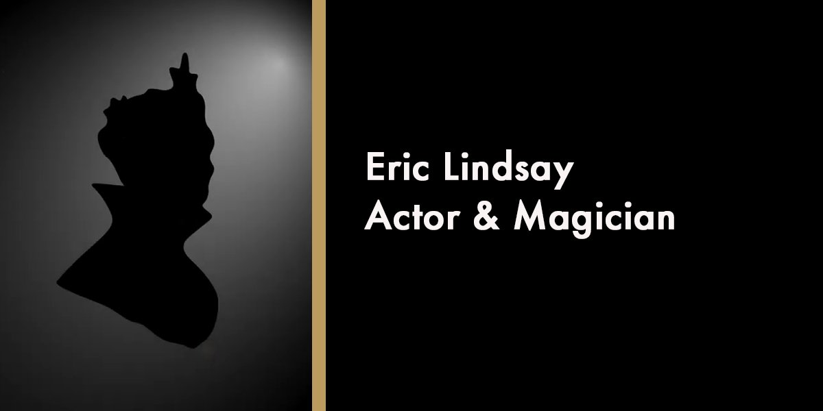 Eric Lindsay - Actor & Magician