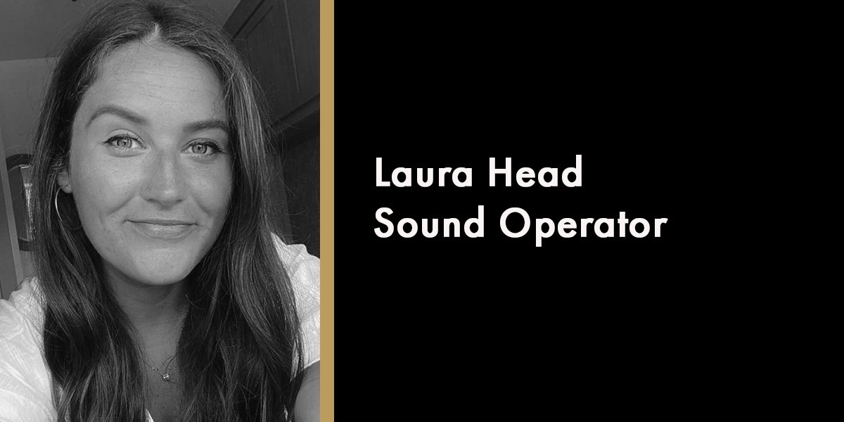 Laura Head - Sound Operator