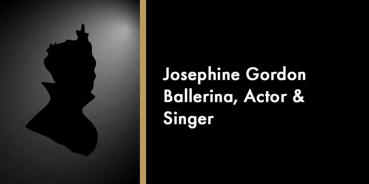 Josephine Gordon - Ballerina, Actor & Singer
