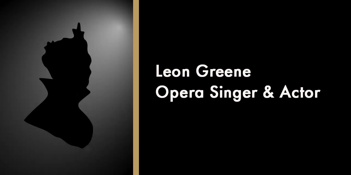 Leon Greene - Opera Singer & Actor