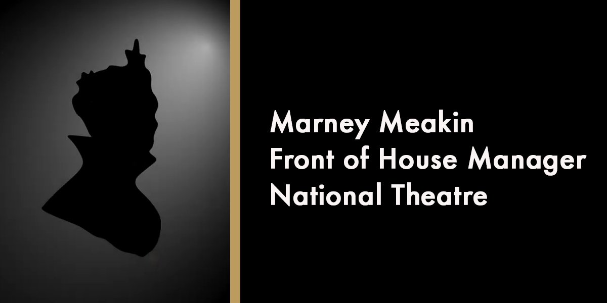 Marney Meakin - Front of House Manager National Theatre