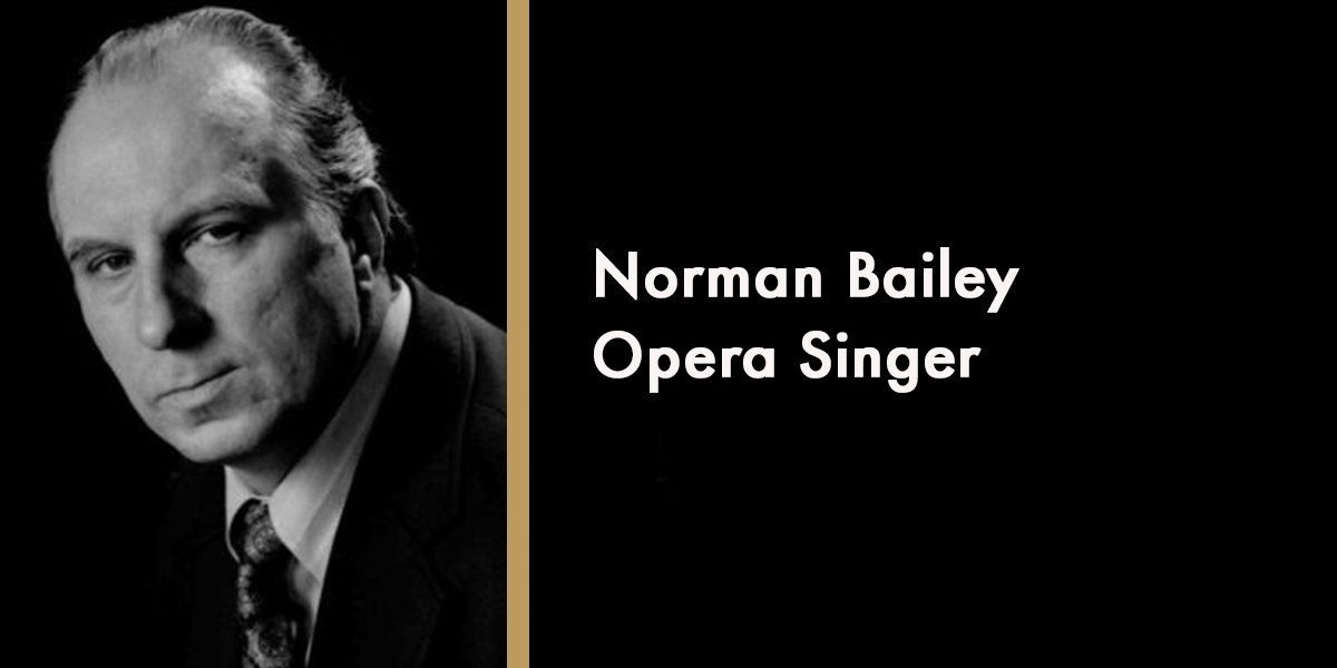 Norman Bailey - Opera Singer