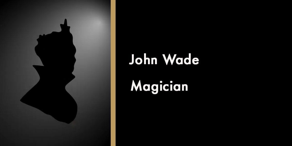 John Wade - Magician