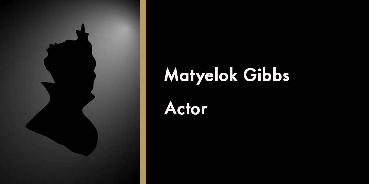 Matyelok Gibbs, Actor