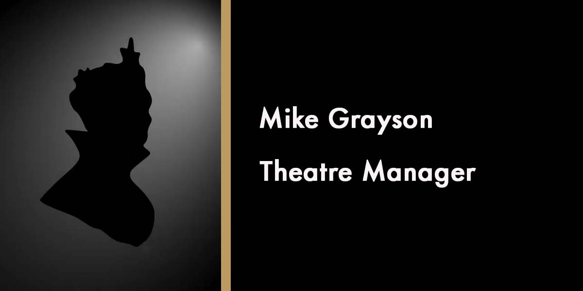 Mike Grayson, Theatre Manager