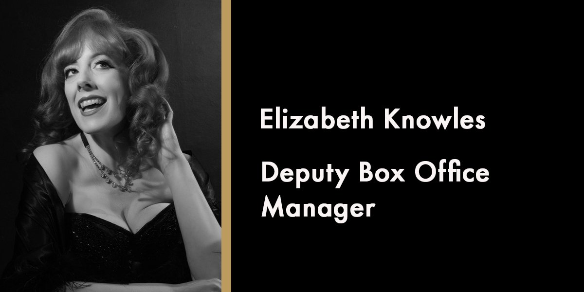 Elizabeth Knowles - Deputy Box Office Manager