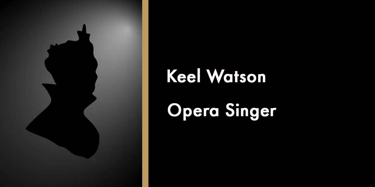 Keel Watson - Opera Singer