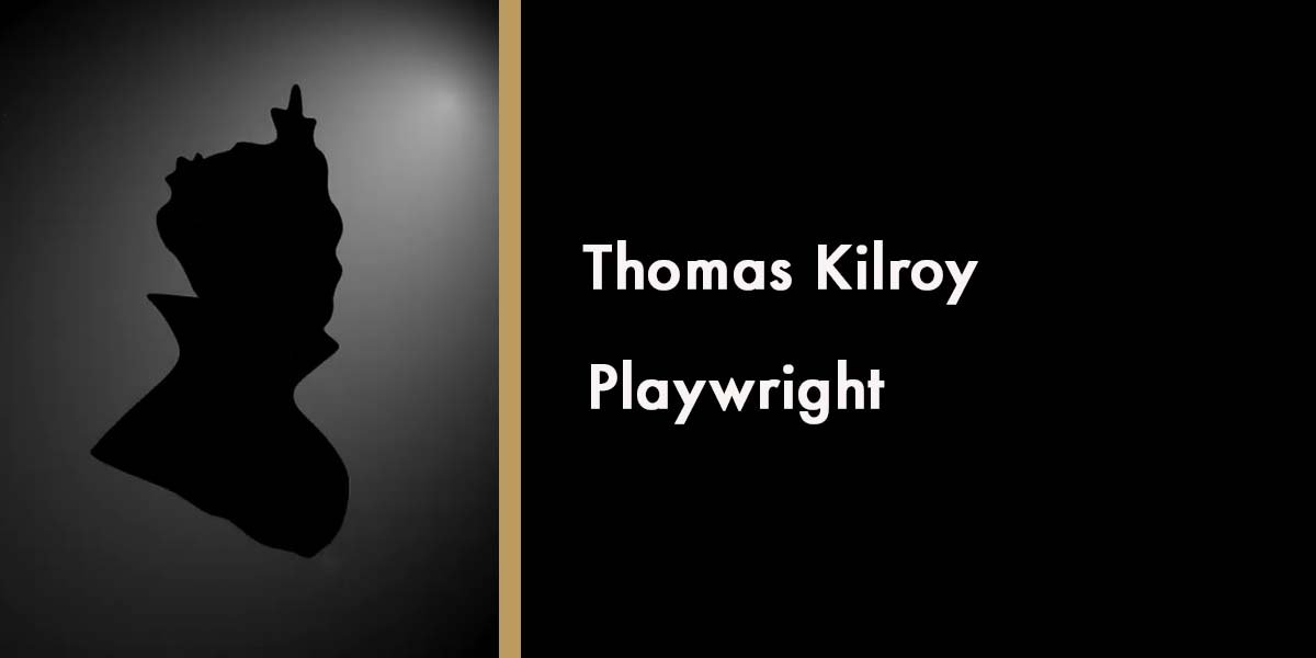 Thomas Kilroy - Playwright