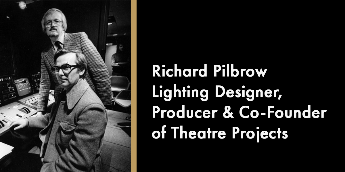 Richard Pilbrow - Lighting Designer, Producer & Co-Founder of Theatre Projects