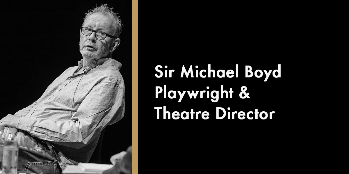 Sir Michael Boyd - Playwright & Theatre Director