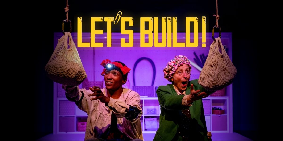 There is a purple background with a shelving unit. In front, there are two people in the front of the image. The person on the left is wearing a head torch. The person on the right is wearing a shower cap. They are each reaching out for netted bags suspended from the ceiling. Between them are the words Let's Build.