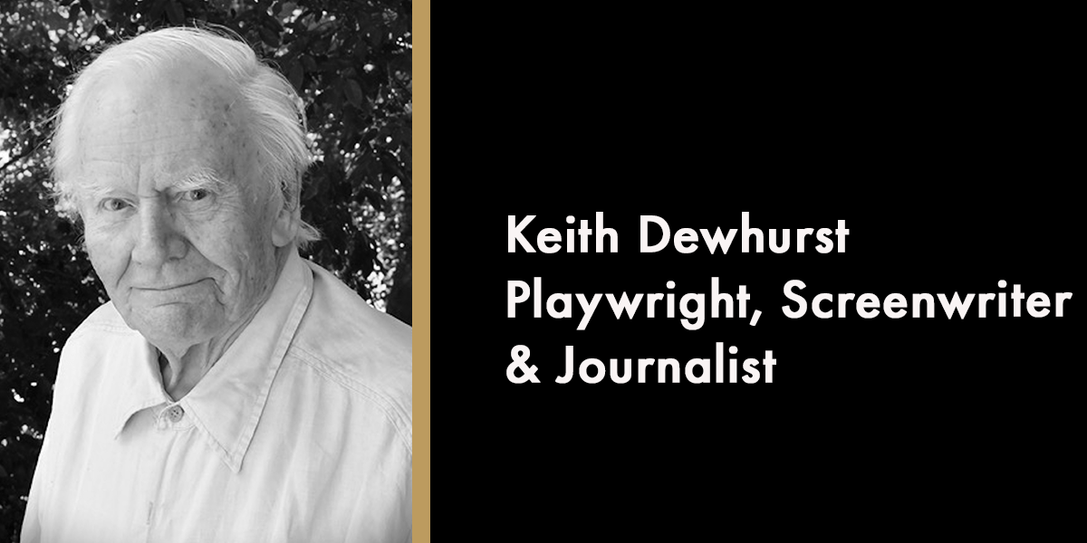 Keith Dewhurst - Playwright, Screenwriter & Journalist