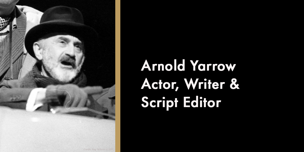 Arnold Yarrow - Actor, Writer & Script Editor