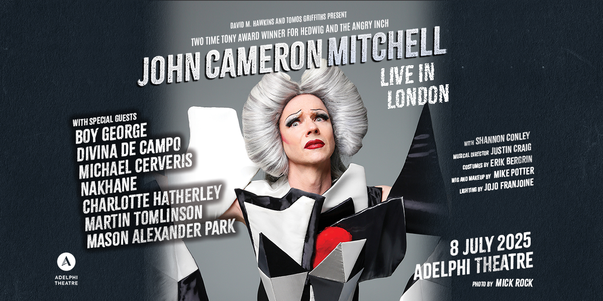 The background is grey, which fades into black at the edges. At the top it reads 'John Cameron Mitchell Live In London' In the centre is an image of John Cameron Mitchell wearing an elaborate, white wig and black and white costume.