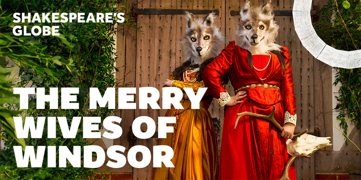 On the right two people can be seen standing together wearing silk dresses, one red and one deep orange. Both are wearing animal masks. On the left it reads 'The Merry Wives Of Windsor'