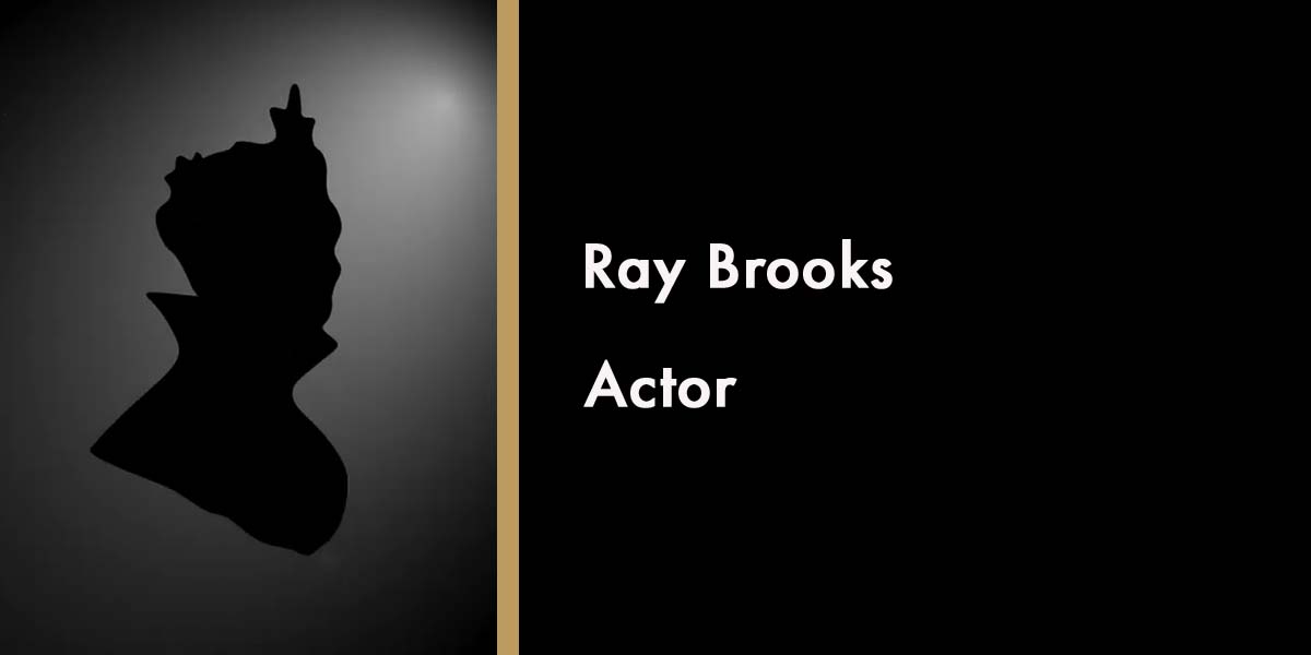 Silhouette of Ray Brooks, with text identifying him as an actor, against a black background.