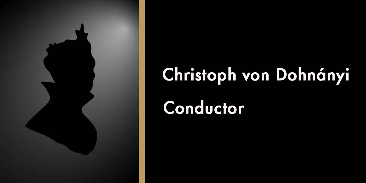 Silhouette of Christoph von Dohnányi, with text identifying him as a conductor on a dark background.