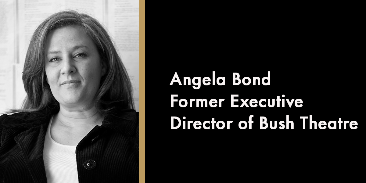 Angela Bond - Former Executive Director of Bush Theatre