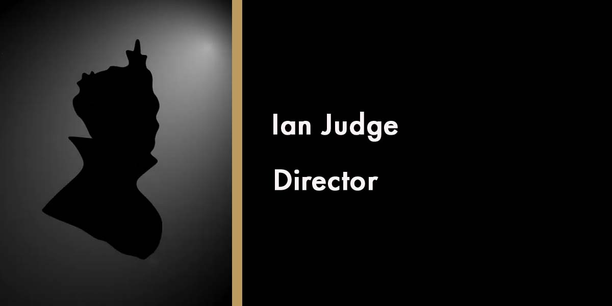 Ian Judge - Director