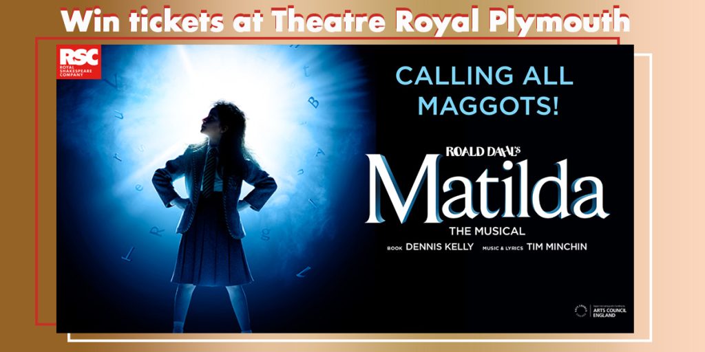 Win tickets to see the RSC’s Matilda in Plymouth