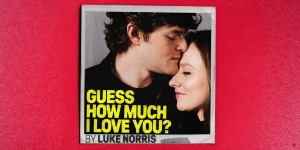 Guess How Much I Love You?