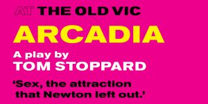Bright pink background featuring bold yellow text stating "ARCADIA," with details about the play by Tom Stoppard.