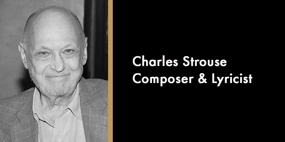 Charles Strouse - Composer & Lyricist