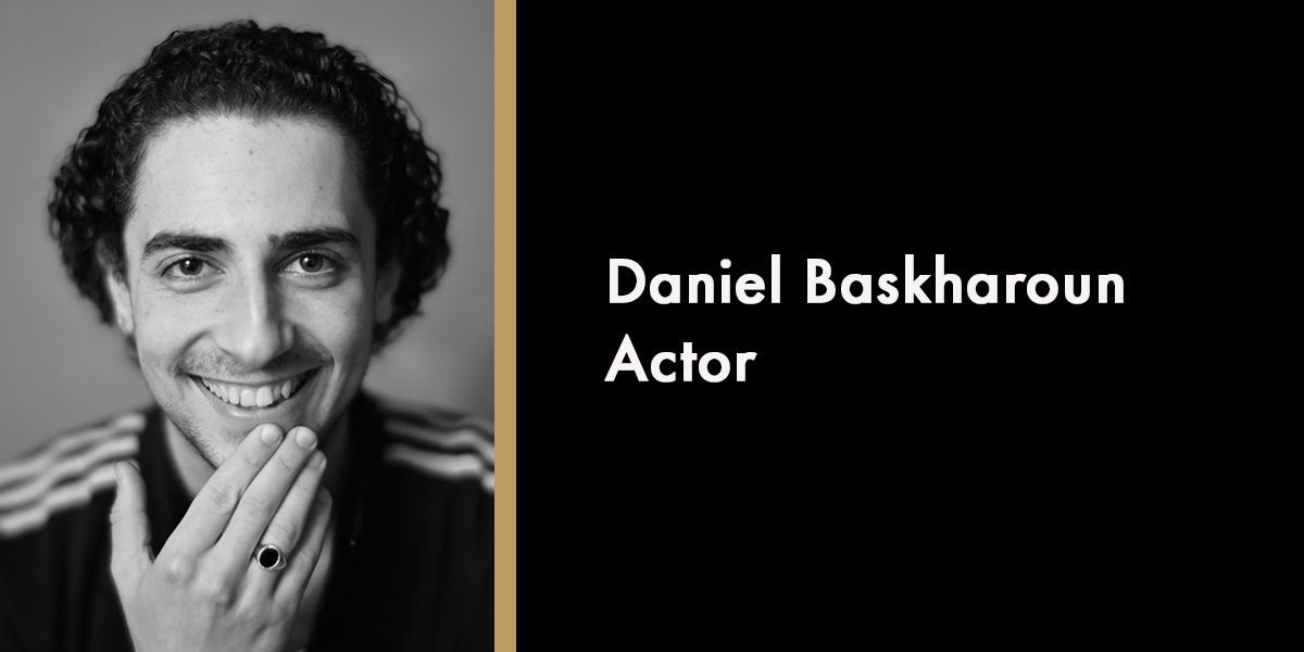 Daniel Baskharoun - Actor