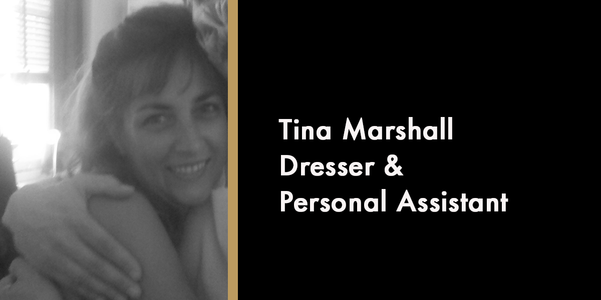 Tina Marshall - Dresser & Personal Assistant