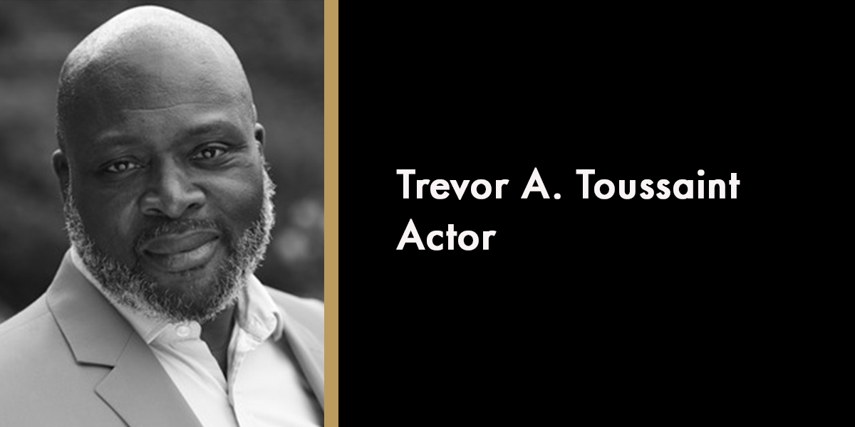 Trevor A. Toussaint - Actor