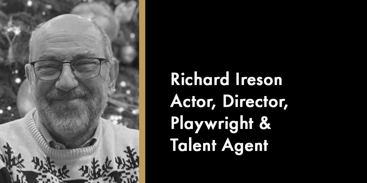 Richard Ireson - Actor, Director, Playwright & Talent Agent