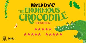 The Enormous Crocodile The Musical