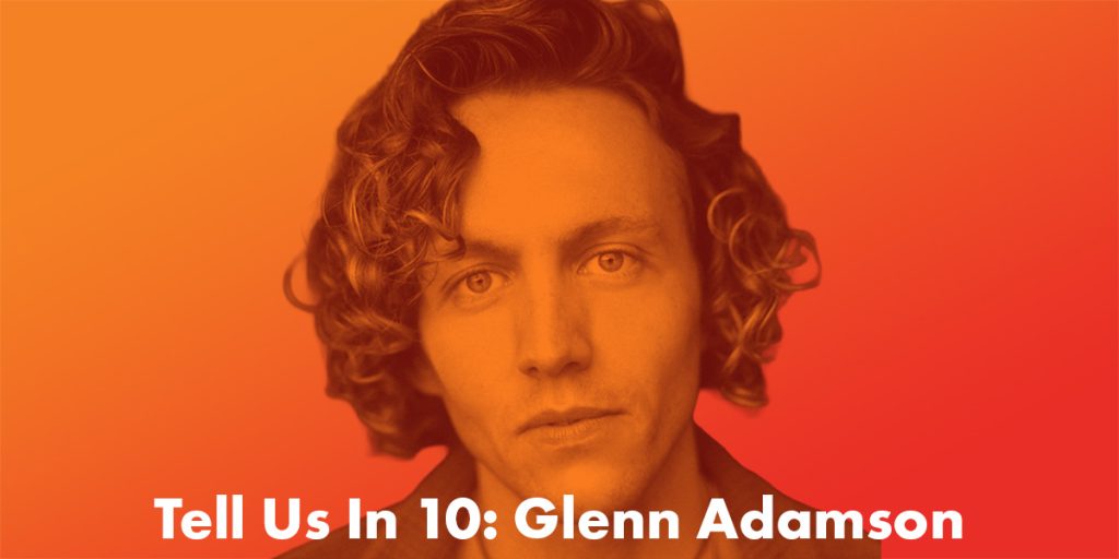 Tell Us In 10: Glenn Adamson