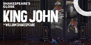 Text promoting "King John" by William Shakespeare, displayed against an ornate background with torn images.